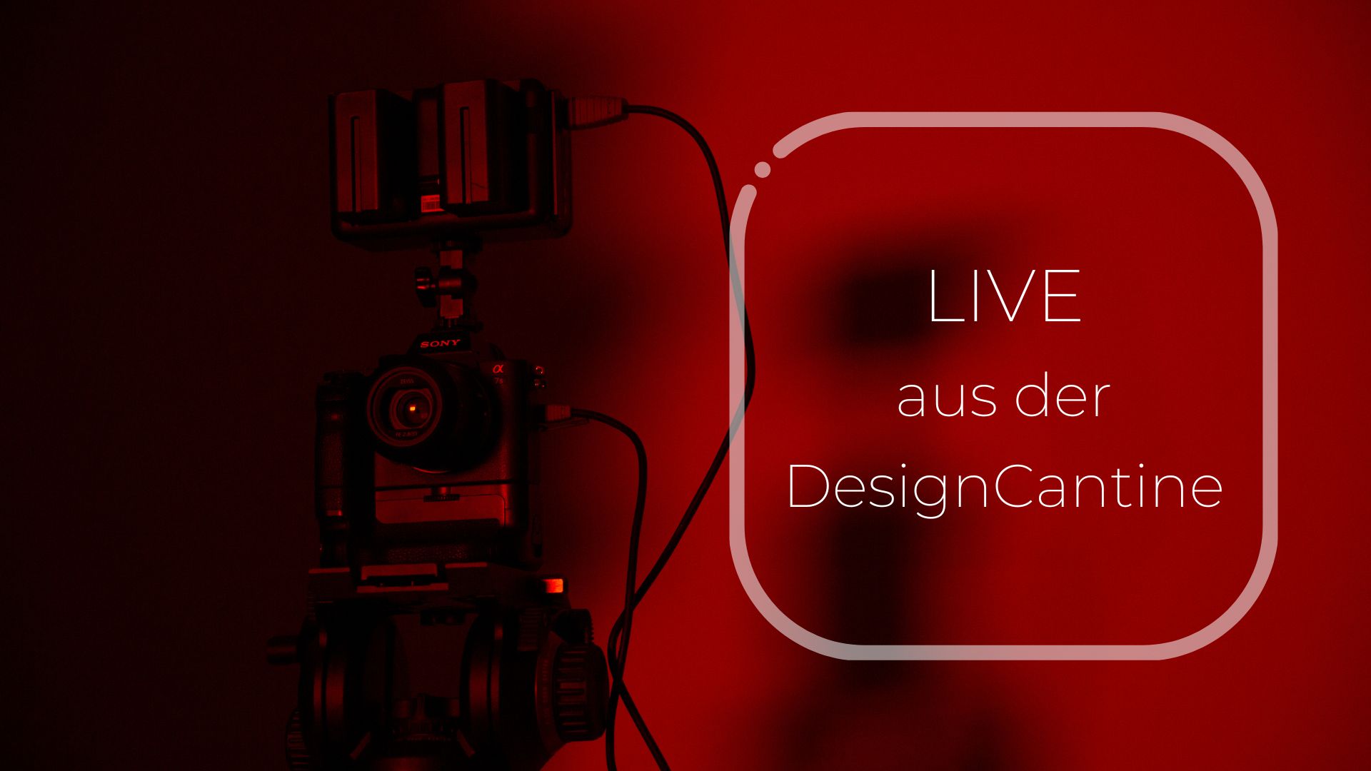 Live aus der DesignCantine: Kamera-Setup im Studio
